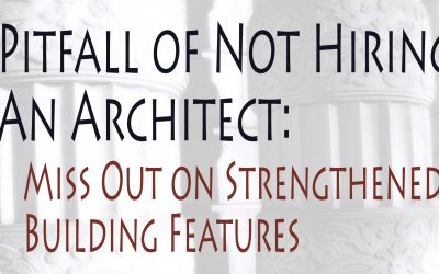 Pitfall of Not Hiring an Architect: Miss Out An Strengthened Building Features