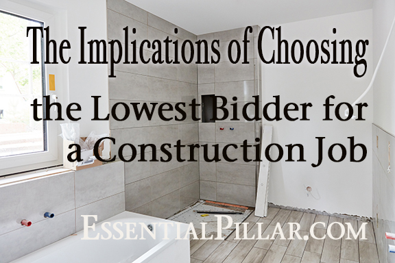 The Implications of Choosing the Lowest Bidder for a Construction Job